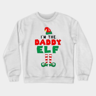 I'm The Daddy Elf Perfect Christmas Crewneck Sweatshirt